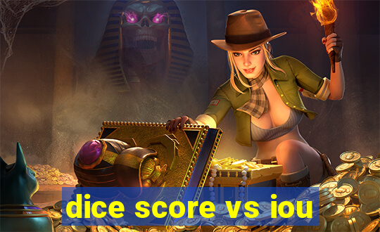 dice score vs iou